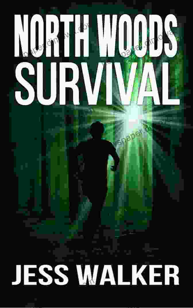 North Woods Survival Book Cover North Woods Survival: A Wilderness Adventure Thriller (North Woods Survival 1)