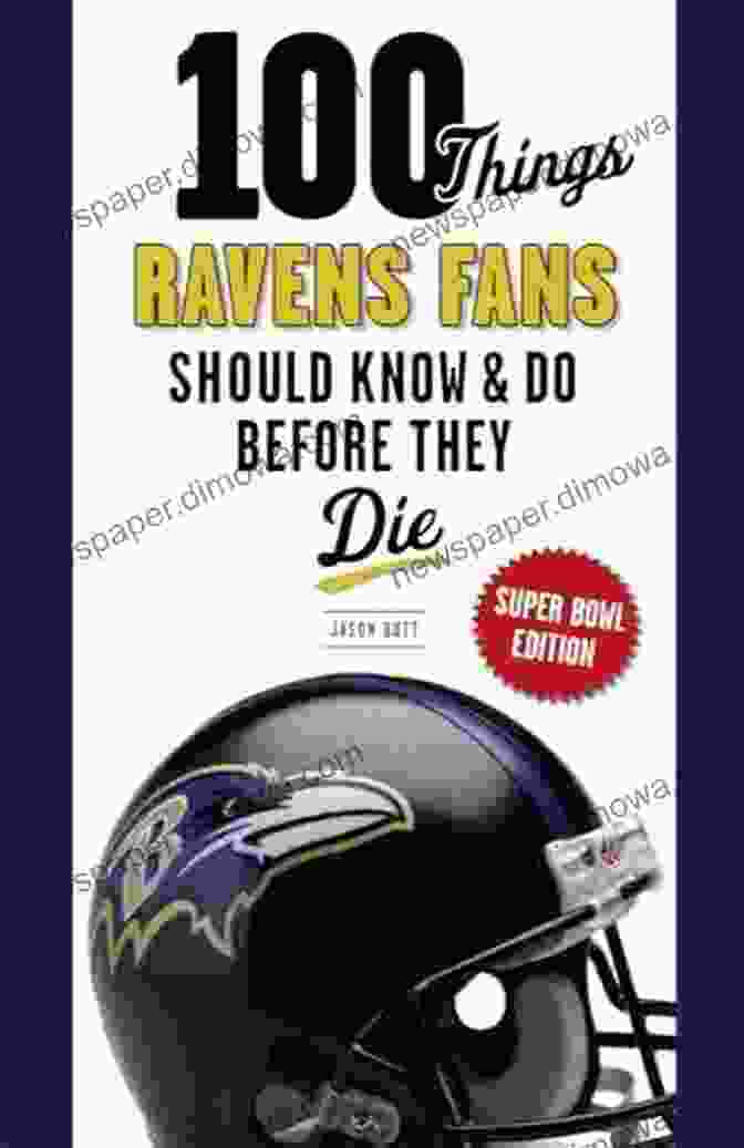 Ravens Draft, Baltimore 100 Things Ravens Fans Should Know Do Before They Die (100 Things Fans Should Know)