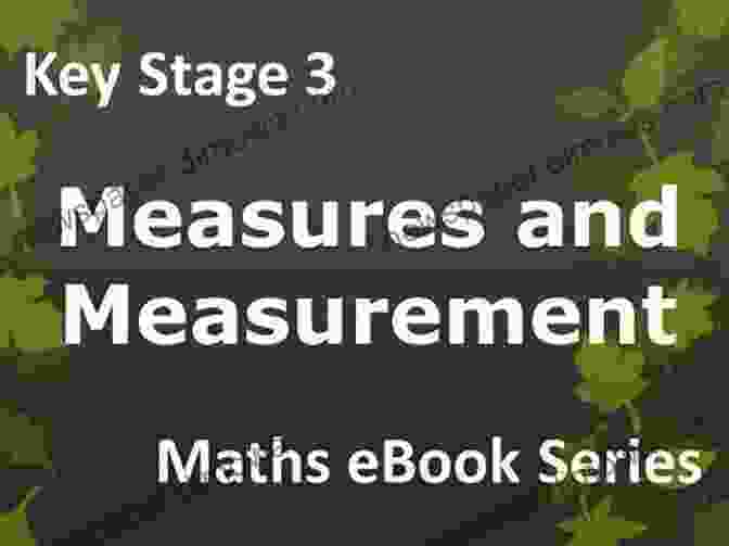 Secondary School KS3 Key Stage Maths Measures And Measurement Ages 11 14 Ebook Secondary School KS3 (Key Stage 3) Maths Measures And Measurement Ages 11 14 EBook