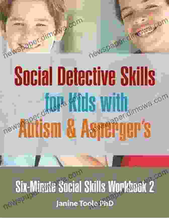 Six Minute Social Skills Workbook Six Minute Social Skills Workbook 1: Conversation Skills For Kids With Autism Asperger S (Six Minute Social Skills)