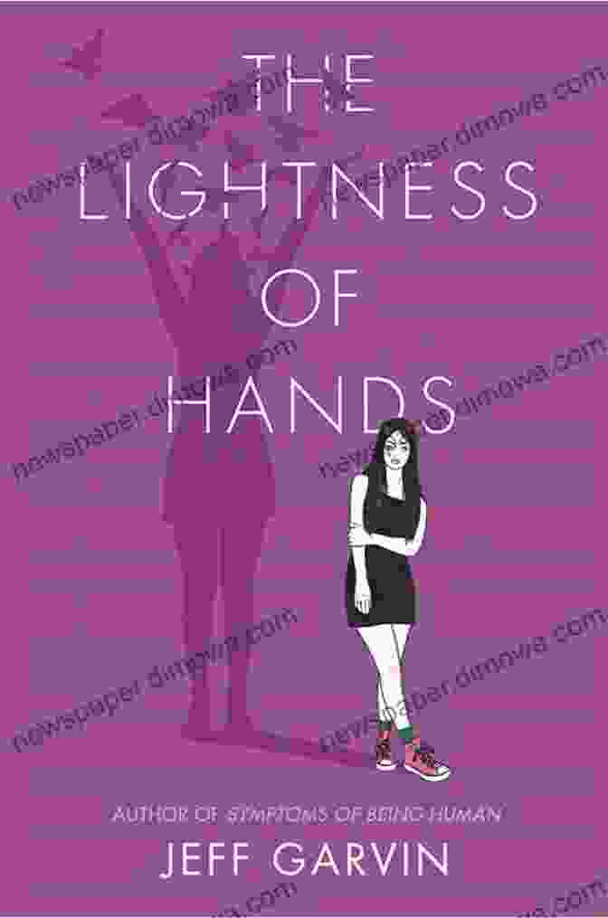 The Lightness Of Hands Book Cover Featuring A Young Woman With Glowing Hands The Lightness Of Hands Jeff Garvin