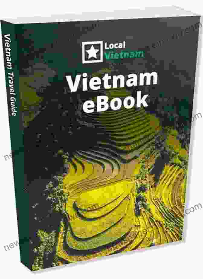 Traveling Across Vietnam Ebook: A Comprehensive Guide To Unforgettable Adventures Traveling Across Vietnam 2: EBook