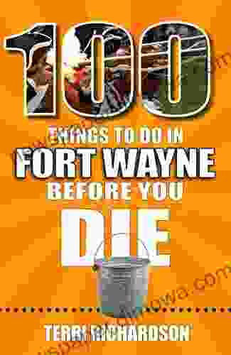 100 Things To Do In Fort Wayne Before You Die