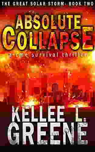 Absolute Collapse A CME Survival Thriller (The Great Solar Storm 2)