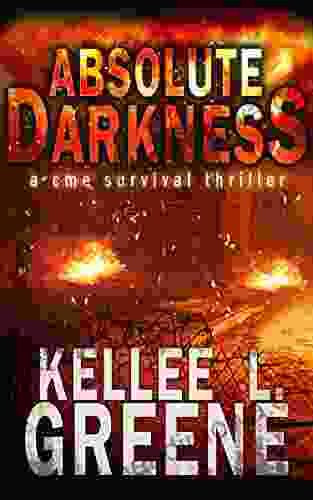 Absolute Darkness A CME Survival Thriller (The Great Solar Storm 1)