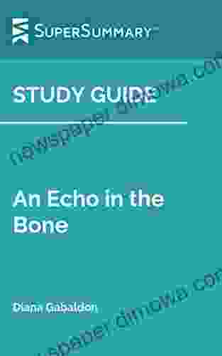 Study Guide: An Echo In The Bone By Diana Gabaldon (SuperSummary)