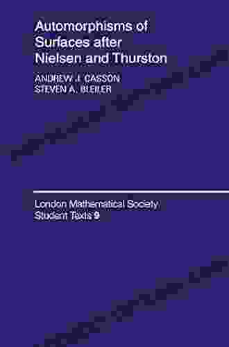 Automorphisms Of Surfaces After Nielsen And Thurston (London Mathematical Society Student Texts 9)