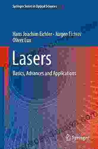 Lasers: Basics Advances And Applications (Springer In Optical Sciences 220)