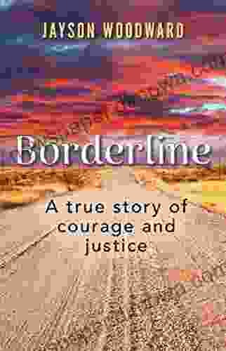 Borderline: A True Story Of Courage And Justice