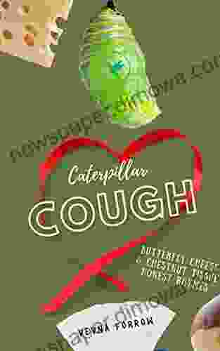 Caterpillar Cough A Message Collection : Silly Squirming Cocoon Poetic Thoughts Wriggling Hangry Rhymes (The Jazzy Hummingbird Project Series)