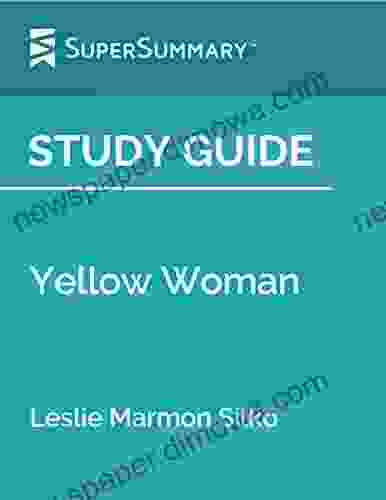 Study Guide: Yellow Woman by Leslie Marmon Silko (SuperSummary)