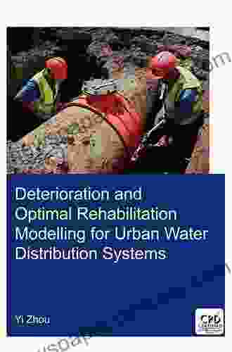 Deterioration And Optimal Rehabilitation Modelling For Urban Water Distribution Systems (IHE Delft PhD Thesis Series)