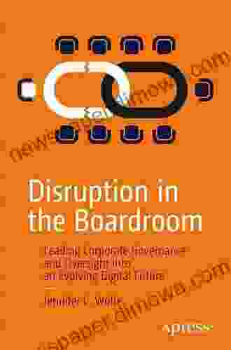 Disruption In The Boardroom: Leading Corporate Governance And Oversight Into An Evolving Digital Future