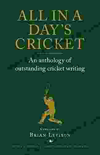 All In A Day S Cricket: An Anthology Of Outstanding Cricket Writing