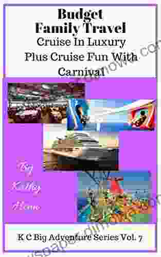 Budget Family Travel: Cruise In Luxury Plus Cruise Fun With Carnival (KC Big Adventure 7)