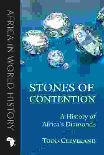 Stones Of Contention: A History Of Africa S Diamonds (Africa In World History)