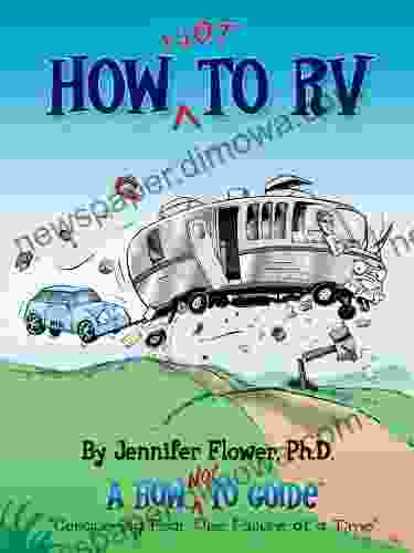 How NOT To RV The Rver S Guide To RVing In The Absurd