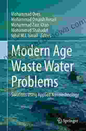 Modern Age Waste Water Problems: Solutions Using Applied Nanotechnology