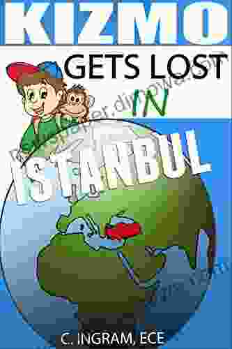 Kizmo Gets Lost In Istanbul (Travel Adventure For Children 5)