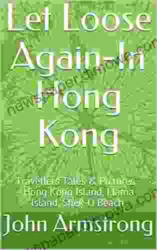 Let Loose Again In Hong Kong: Travellers Tales Pictures Hong Kong Island Llama Island Shek O Beach