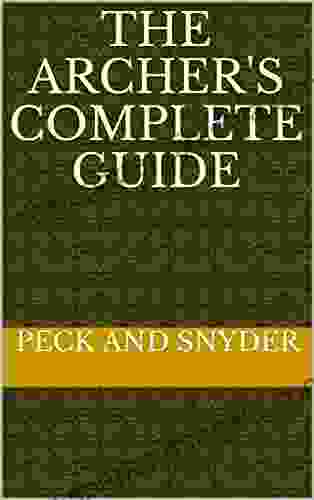 The Archer S Complete Guide Jason Korol