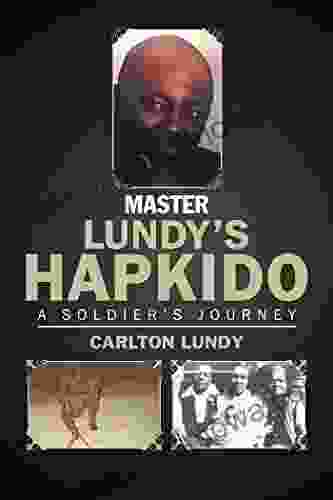 Master Lundy S Hapkido: A Soldier S Journey