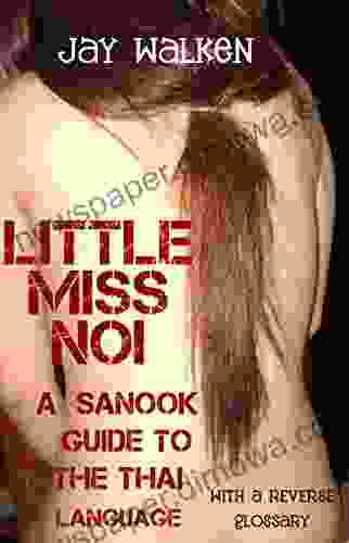 Little Miss Noi: A Sanook Guide To The Thai Language (With A Reverse Glossary)