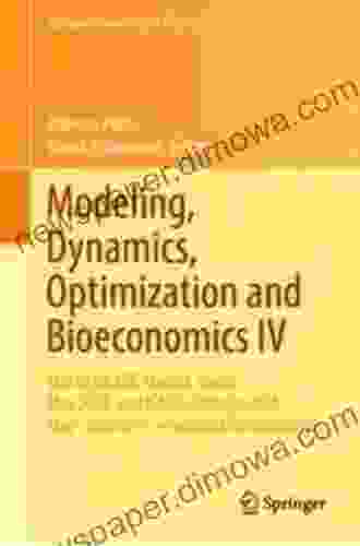 Modeling Dynamics Optimization And Bioeconomics IV: DGS VI JOLATE Madrid Spain May 2024 And ICABR Berkeley USA May June 2024 Selected Contributions In Mathematics Statistics 365)