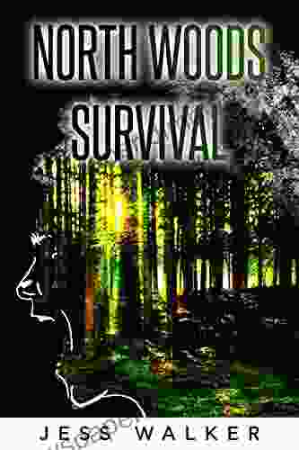 North Woods Survival: A Wilderness Adventure Thriller (North Woods Survival 1)