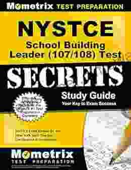 NYSTCE School Building Leader (107/108) Test Secrets Study Guide: NYSTCE Exam Review For The New York State Teacher Certification Examinations