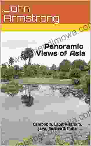 Panoramic Views Of Asia: Cambodia Laos Vietnam Java Borneo India (Let Loose Again 16)