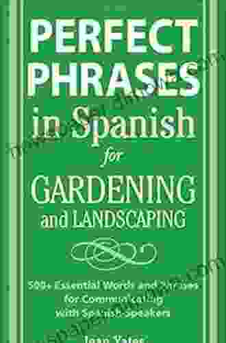 Perfect Phrases In Spanish For The Hotel And Restaurant Industries: 500 + Essential Words And Phrases For Communicating With Spanish Speakers (Perfect Phrases Series)