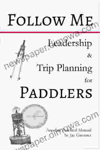 Follow Me Leadership Trip Planning For Paddlers