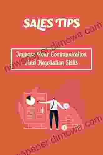 Sales Tips: Improve Your Communication And Negotiation Skills