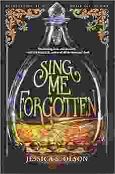 Sing Me Forgotten Jessica S Olson