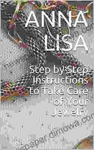 Step By Step Instructions To Take Care Of Your Jewelry