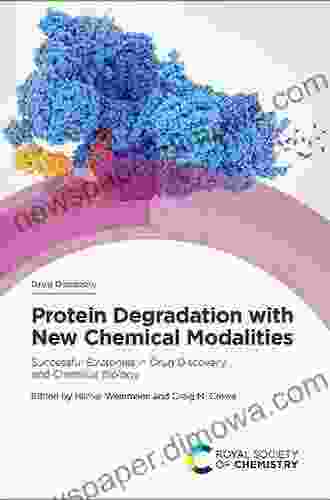 Protein Degradation With New Chemical Modalities: Successful Strategies In Drug Discovery And Chemical Biology (ISSN)