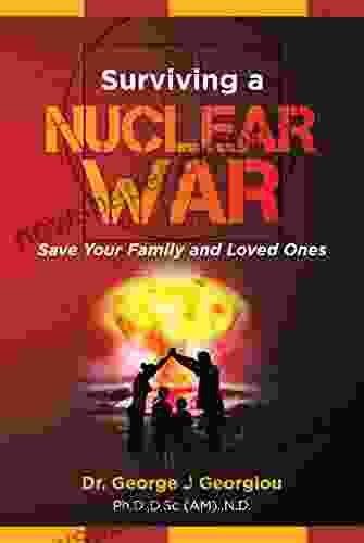 Surviving A Nuclear War: Save Your Family And Loved Ones