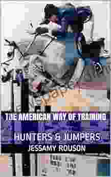 THE AMERICAN WAY OF TRAINING: HUNTERS JUMPERS