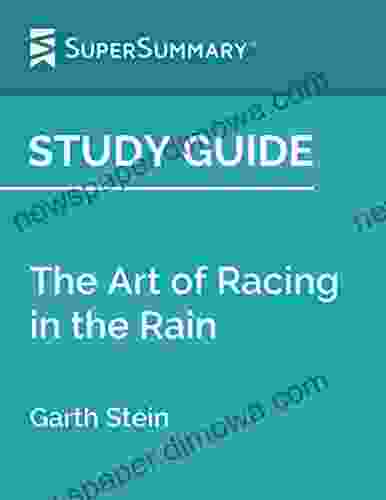 Study Guide: The Art Of Racing In The Rain By Garth Stein (SuperSummary)