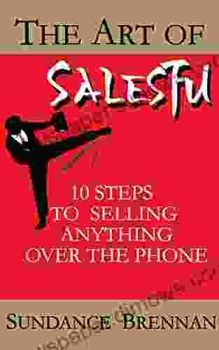 The Art Of SalesFu: 10 Steps To Selling Anything Over The Phone