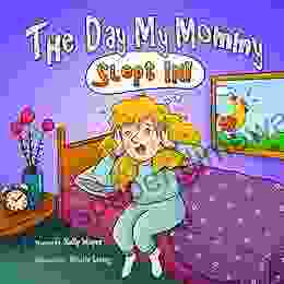 The Day My Mommy Slept In (Children S EBook) Funny Rhyming Picture For Beginner Readers/Bedtime Story (Ages 2 8) (Laughing Mommy (Beginner Readers Picture Books) 2)