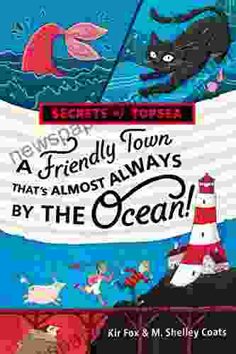 A Friendly Town That S Almost Always By The Ocean (Secrets Of Topsea 1)