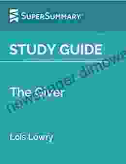 Study Guide: The Giver By Lois Lowry (SuperSummary)