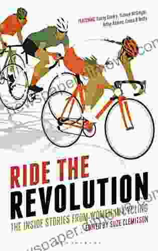 Ride The Revolution: The Inside Stories From Women In Cycling