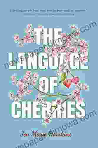 The Language Of Cherries Jen Marie Hawkins