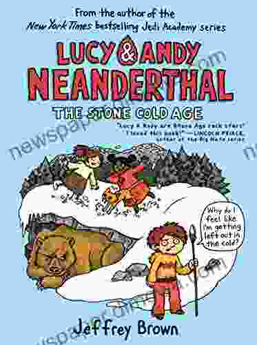 Lucy Andy Neanderthal: The Stone Cold Age (Lucy And Andy Neanderthal 2)