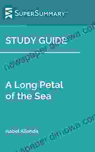 Study Guide: A Long Petal of the Sea by Isabel Allende (SuperSummary)