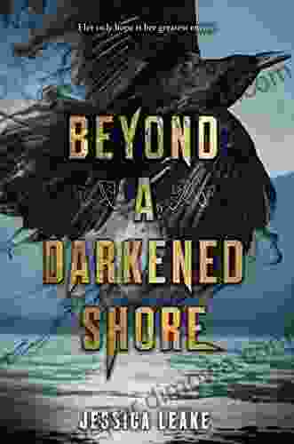 Beyond A Darkened Shore Jessica Leake