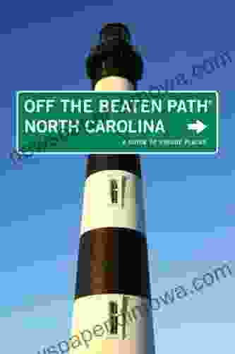 North Carolina Off The Beaten Path 9th: A Guide To Unique Places (Off The Beaten Path Series)